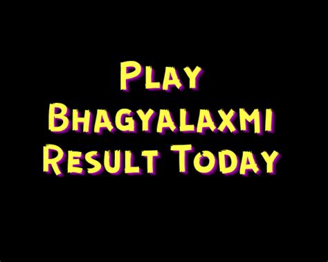 bhagyalaxmi result|play bhagyalaxmi result.